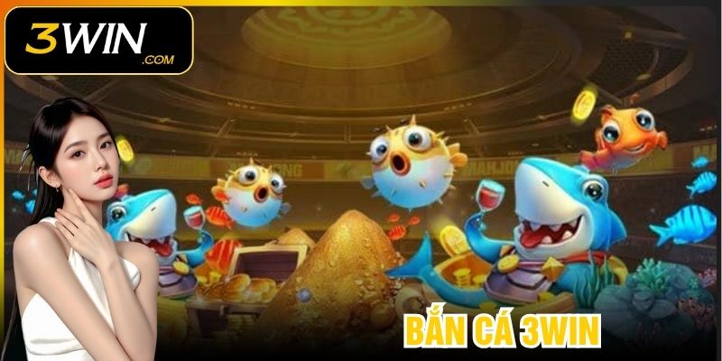 Bắn Cá 3WIN- Khám Phá Đại Dương Đầy Sắc Màu Năm 2025