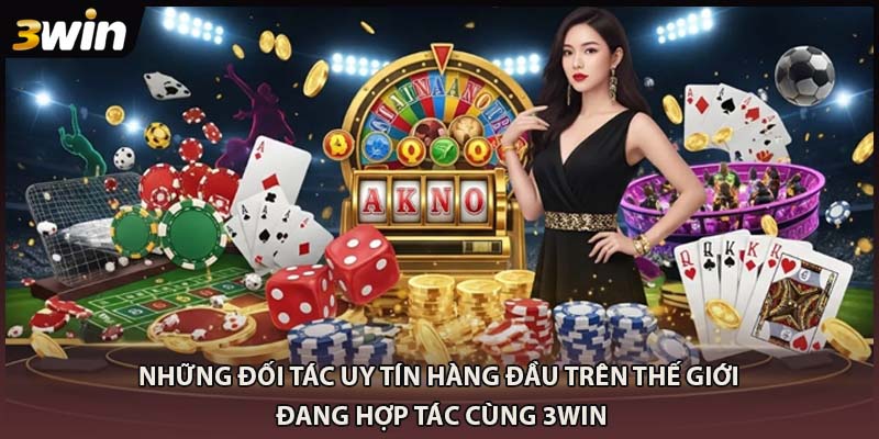 Những đối tác uy tín hàng đầu trên thế giới đang hợp tác cùng 3WIN