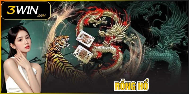 Trải Nghiệm Rồng Hổ 3WIN - Thiên Đường Đổi Thưởng 2025