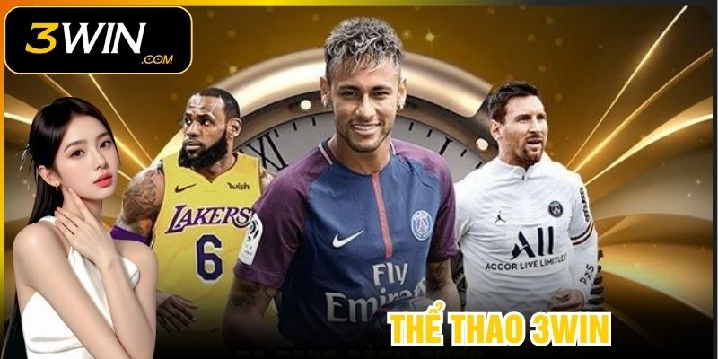 Thể Thao 3WIN - Không Gian Kịch Tính Bùng Nổ 2025